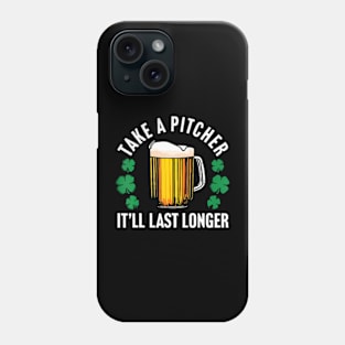 Take A Pitcher It'll Last Longer Phone Case