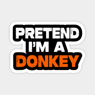 Pretend I'm A Donkey Magnet