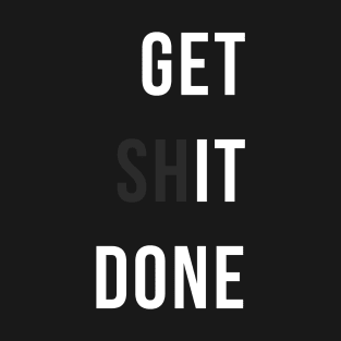 Get It Done T-Shirt