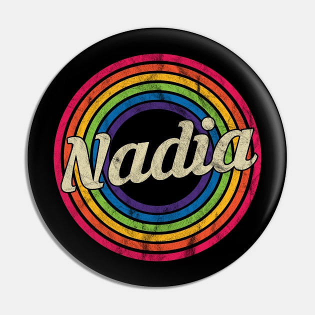 Nadia - Retro Rainbow Faded-Style Pin by MaydenArt