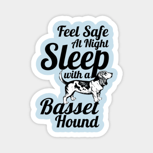 Basset Hound - Feel Safe at Night Sleep With a Basset Hound Magnet