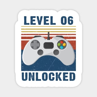 Level 06 unlocked funny gamer 6th birthday Magnet