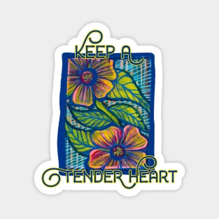 Keep A Tender Heart Nature Motif Magnet