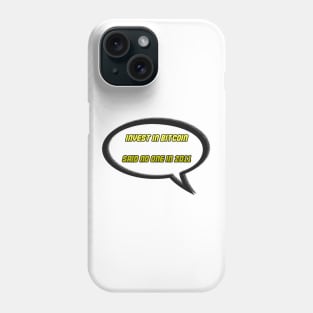 Invest in Bitcoin Phone Case