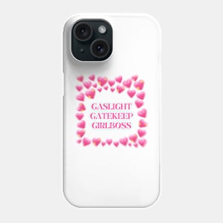 gaslight gatekeep girlboss Phone Case