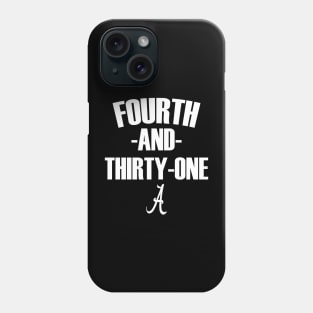 4th and 31 ALABAMA, FOURTH AND THIRTY ONE ALABAMA Phone Case