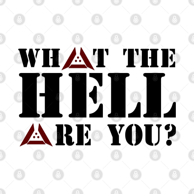 What to Hell are You? by AlienCollectors