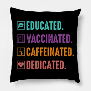 Educated Vaccinated caffeinated dedicated Funny Tshirt Pillow