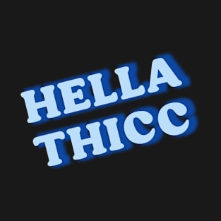 Hella thicc T-Shirt