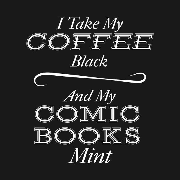 Coffee Black and Comic Books Mint by TriHarder12