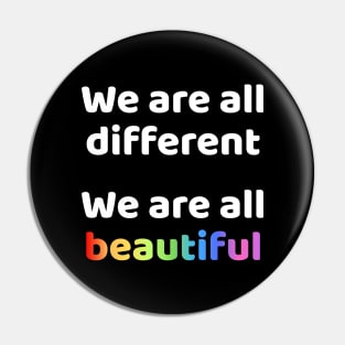 We are all different We are all beautiful Pin