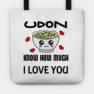 Udon Know How Much I Love You Tote