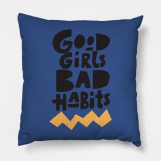 good girls bad habits 2 Pillow