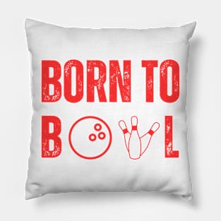 Born To Bowl T-Shirt for Bowling Lovers - Favorite Bowling League Tee, Ideal Bowling Night Apparel, Unique Bowler's Gift Pillow