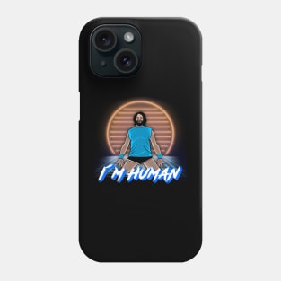 I´m Human Phone Case