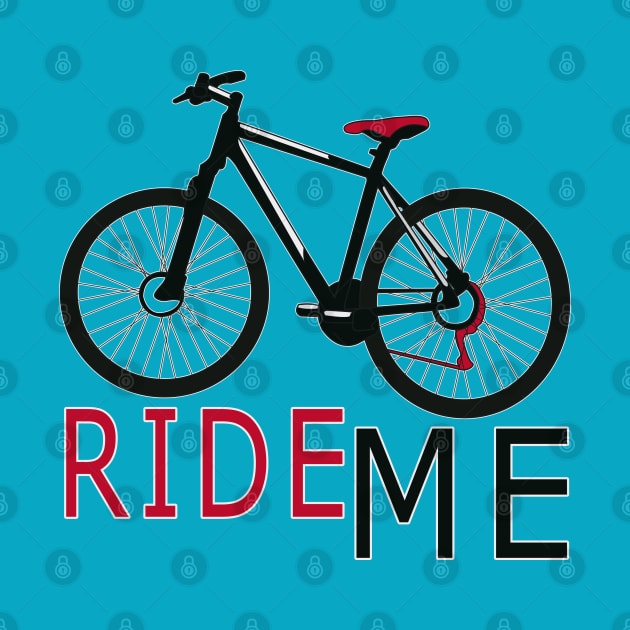 Ride Me No 1 - Bicycle by Fun Funky Designs