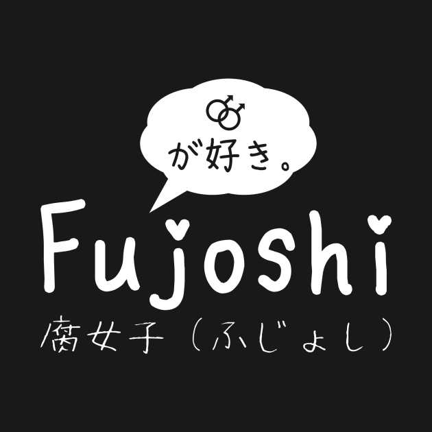 Anime Tshirt for Otaku (For Yaoi FanGirl) - Fujoshi by Anime Gadgets