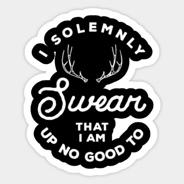 I Solemnly Swear That I Am Up No Good To Funny Birthday Sticker Teepublic