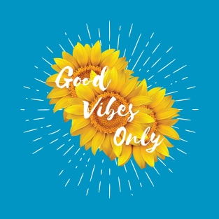 Sunflower Says Good Vibes Only T-Shirt