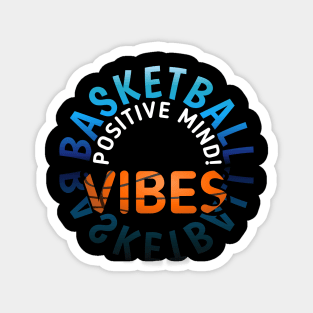 Positive Mind Vibes - Basketball Lover - Sports Saying Motivational Quote Magnet