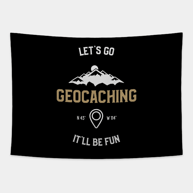 Let's Go Geocaching It'll Be Fun Tapestry by OldCamp