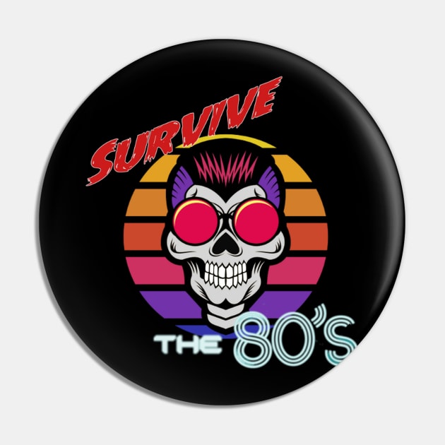 Survive The 80s Pin by Second Class Elitist