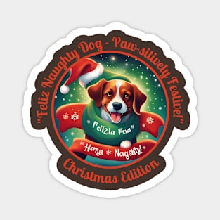 "Feliz Naughty Dog - Paw-sitively Festive!" Magnet