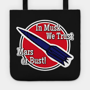 In Musk we Trust, Mars or Bust! Tote