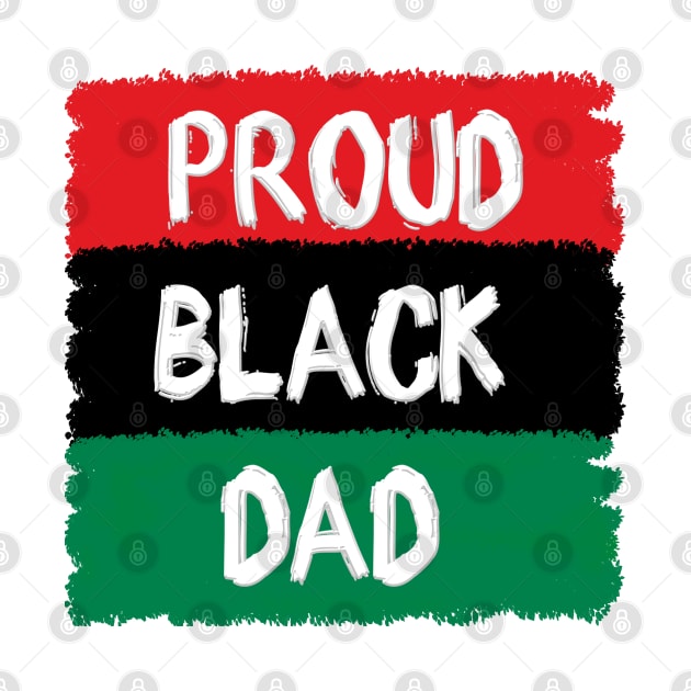 Proud Black Dad by IronLung Designs