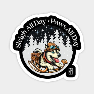 Sleigh All Day - Paws All Day - Funny Christmas - Xmas - Happy Holidays Magnet