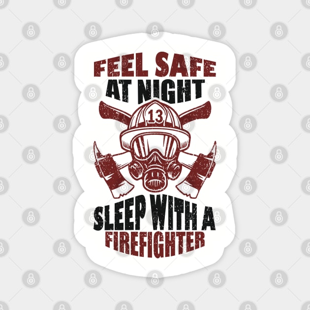 Feel Safe At Night Sleep With A Firefighter Magnet by Anticorporati