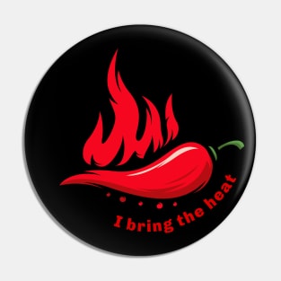 I bring the heat Pin