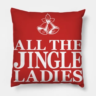 All The Jingle Ladies Pillow