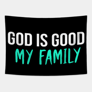 God Is Good My Family Cool Motivational Christian Tapestry