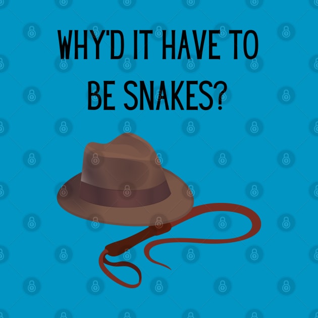 Why'd it have to be snakes? by Said with wit