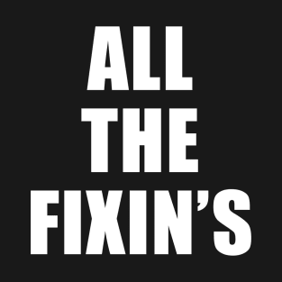 All The Fixin's - Survivor T-Shirt