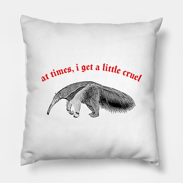 At Times I Get A Little Cruel  ∆ Nihilist Anteater Design Pillow by DankFutura