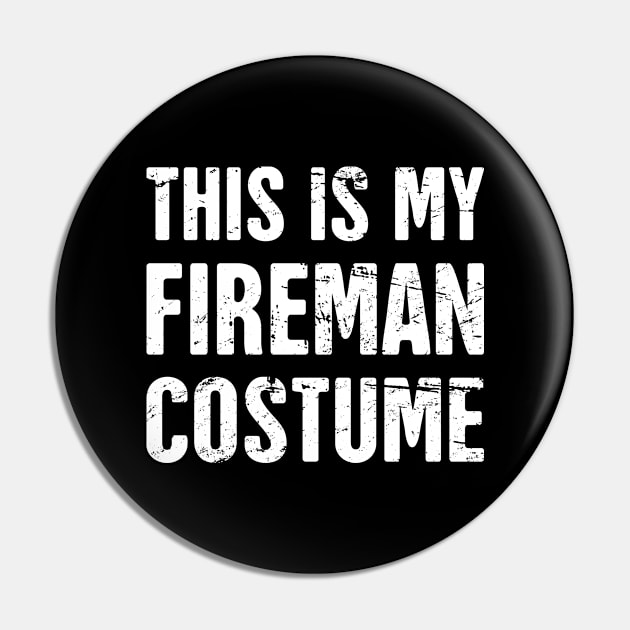 This Is My Fireman Costume | Halloween Costume Party Pin by Wizardmode