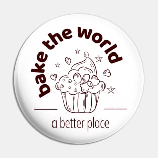 A better place, baking, the world, muffin Pin