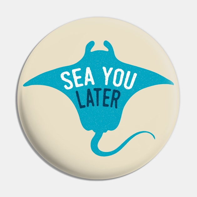 Sea You Later Pin by oddmatter