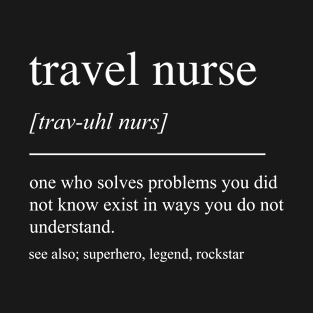 Travel Nurse Definition T-Shirt