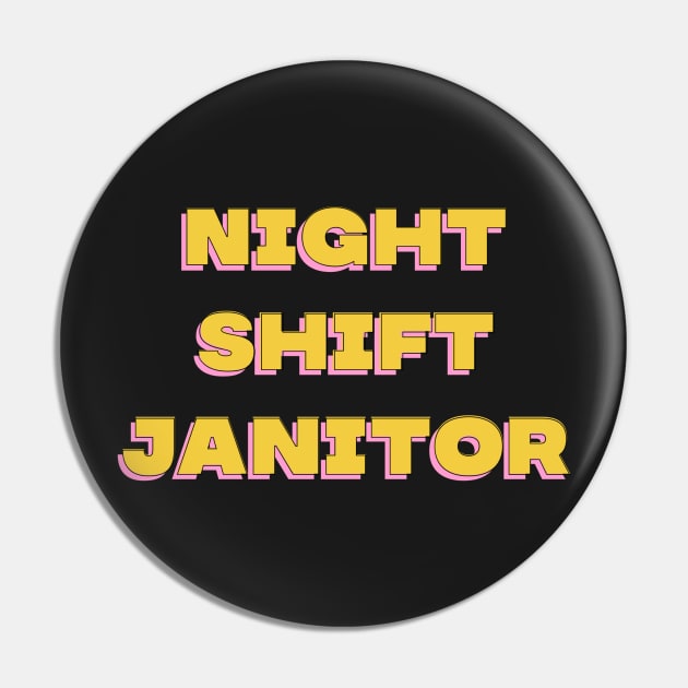 Night Shift Janitor Pin by starnish