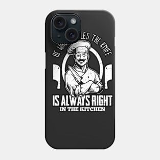 Chef Is Always Right Phone Case