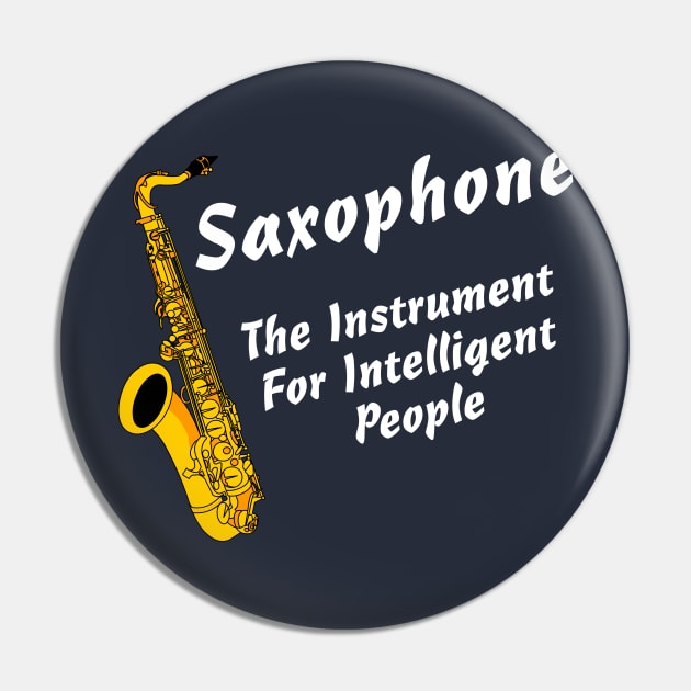 Intelligent Saxophone White Text Pin by Barthol Graphics