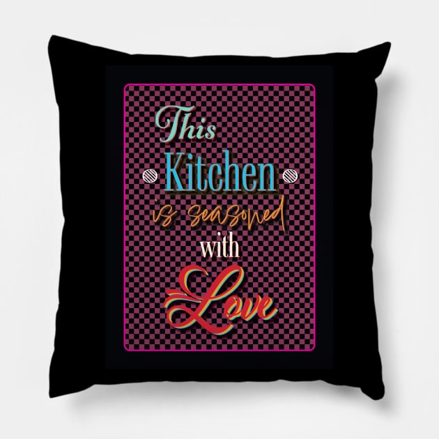 This Kitchen is seasoned with Love Pillow by Space Sense Design Studio