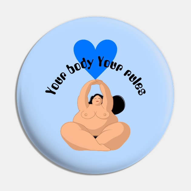 YOUR BODY YOUR RULES Pin by MAYRAREINART