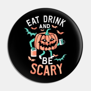 Eat Drink And Be Scary Funny Halloween Pin