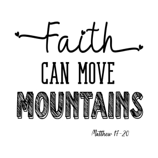 Faith Can Move Mountains Typography Design T-Shirt