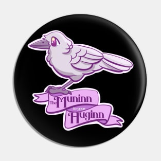 The Muninn to your Huginn Pin