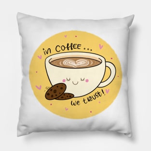 In coffee we trust Pillow